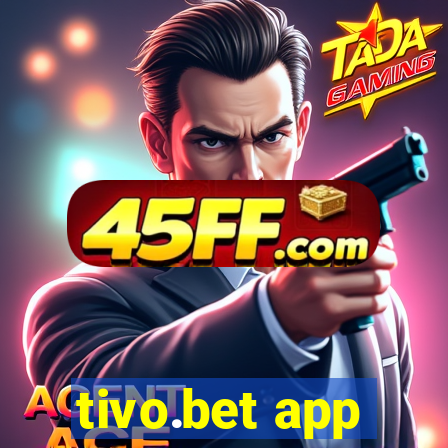 tivo.bet app